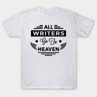All Writers Go To Heaven T-Shirt